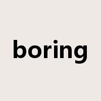 boring是什么意思