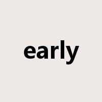 early是什么意思