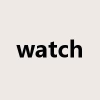watch是什么意思