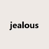 jealous是什么意思