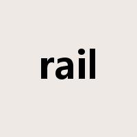 rail是什么意思