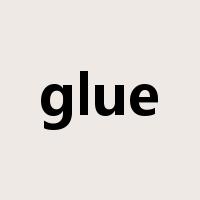 glue是什么意思