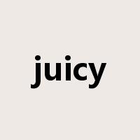 juicy是什么意思