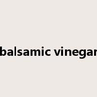 balsamic vinegar是什么意思