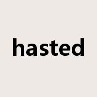 hasted是什么意思