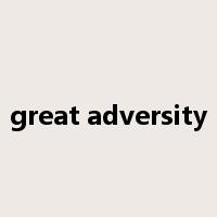 great adversity是什么意思