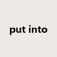 put into