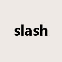 slash是什么意思