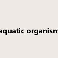 aquatic organism是什么意思
