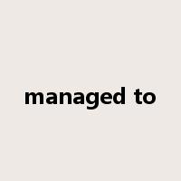 managed to是什么意思