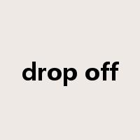 drop off是什么意思
