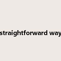 straightforward way是什么意思