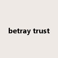 betray trust是什么意思