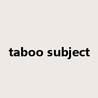 taboo subject是什么意思