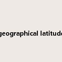geographical latitude是什么意思
