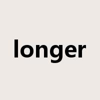 longer是什么意思