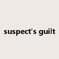 suspect's guilt是什么意思