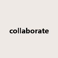 collaborate是什么意思