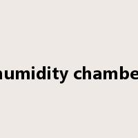 humidity chamber是什么意思