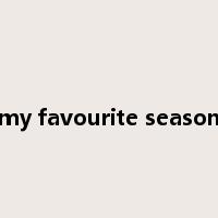 my favourite season是什么意思