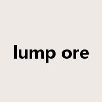 lump ore是什么意思