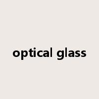 optical glass是什么意思