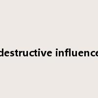 destructive influence是什么意思
