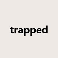 trapped是什么意思
