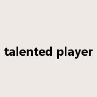 talented player是什么意思