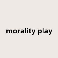 morality play是什么意思