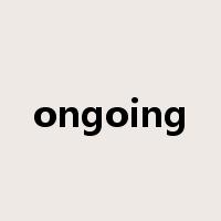 ongoing是什么意思