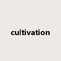 cultivation是什么意思