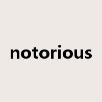 notorious是什么意思