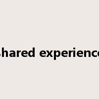 shared experience是什么意思