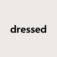 dressed是什么意思