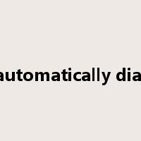 automatically dial是什么意思