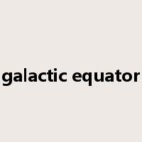 galactic equator是什么意思
