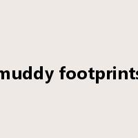 muddy footprints是什么意思