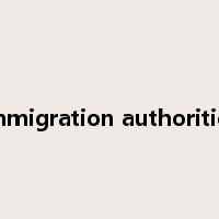 immigration authorities是什么意思