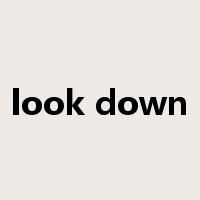 look down是什么意思