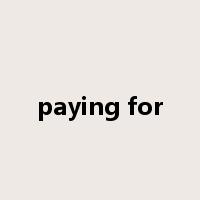 paying for是什么意思