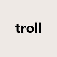 troll是什么意思