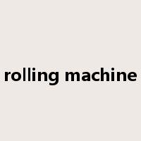 rolling machine是什么意思