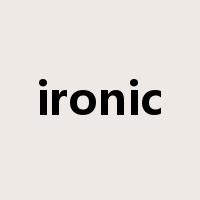 ironic是什么意思