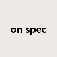 on spec是什么意思