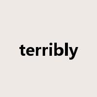 terribly是什么意思