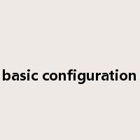basic configuration是什么意思