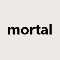 mortal是什么意思