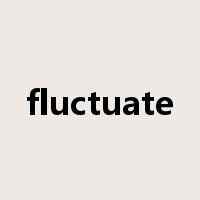 fluctuate是什么意思