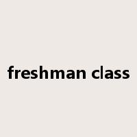 freshman class是什么意思
